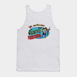 Visit Beautiful Juarez Mexico Tank Top